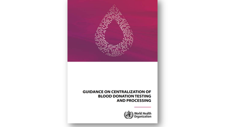 Guidance on centralization of blood donation testing and processing.png